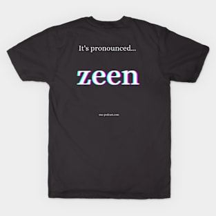 It's prnounced zine! 2 sided T-Shirt